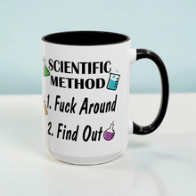 Load image into Gallery viewer, Funny Science Mug – “Scientific Method: Fuck Around &amp; Find Out” – Sarcastic Coffee Mug, 15 oz Ceramic, Double-Sided Print
