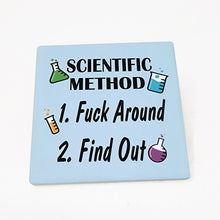 Load image into Gallery viewer, Ceramic Coaster  - Scientific Method - Fuck Around - Find Out
