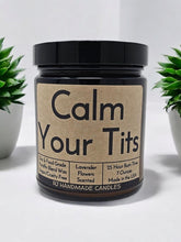 Load image into Gallery viewer, Funny Saying Scented Candle Jar - Calm Your Tits

