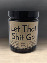 Load image into Gallery viewer, Funny Saying Scented Candle Jar - Let That Shit Go
