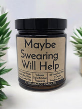 Load image into Gallery viewer, Funny Saying Scented Candle Jar - Maybe Swearing Will Help
