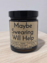 Load image into Gallery viewer, Funny Saying Scented Candle Jar - Maybe Swearing Will Help
