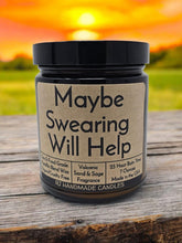 Load image into Gallery viewer, Funny Saying Scented Candle Jar - Maybe Swearing Will Help
