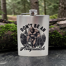 Load image into Gallery viewer, Large 8 oz Hip Flask - Don't Be an Assquatch Bigfoot Sasquatch
