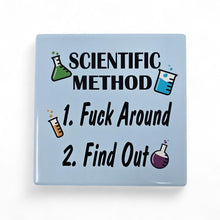 Load image into Gallery viewer, Ceramic Coaster  - Scientific Method - Fuck Around - Find Out
