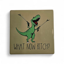 Load image into Gallery viewer, Ceramic Coaster  - Dinosaur What Now Bitch
