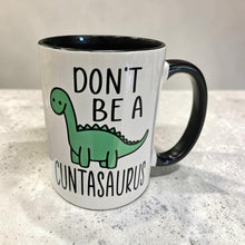 Load image into Gallery viewer, Funny Dinosaur Mug – “Don’t Be a Cuntasaurus” – Sarcastic Dino Coffee Mug, 15 oz Ceramic, Double-Sided Print
