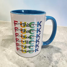 Load image into Gallery viewer, Funny Profanity Mug – “Fuck This, That, Them, It, You, Everything” – Sarcastic Coffee Mug, 15 oz Ceramic, Double-Sided Print
