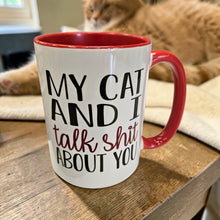 Load image into Gallery viewer, Funny Cat Lover Mug – “My Cat and I Talk Shit About You” – 15 oz Ceramic Coffee Mug, Double-Sided Print
