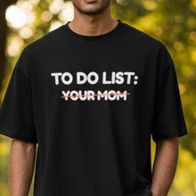 Load image into Gallery viewer, Adult Tee - To Do List - Your Mom
