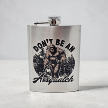Load image into Gallery viewer, Large 8 oz Hip Flask - Don't Be an Assquatch Bigfoot Sasquatch
