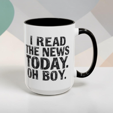 Load image into Gallery viewer, Music Lyric Mug – “I Read the News Today, Oh Boy” – Retro Song Quote Coffee Mug, 15 oz Ceramic, Double-Sided Print
