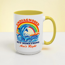 Load image into Gallery viewer, Funny Dolphin Mug – “Undiagnosed but Something Ain’t Right” – Sarcastic Humor Coffee Mug, 15 oz Ceramic, Double-Sided Print
