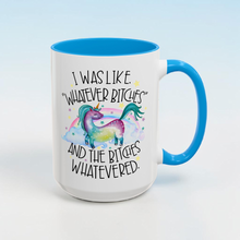 Load image into Gallery viewer, Whatever Bitches Unicorn Mug – Funny Sarcastic Coffee Mug – 15 oz Ceramic Mug – Rainbow Unicorn Humor Cup

