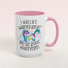 Load image into Gallery viewer, Whatever Bitches Unicorn Mug – Funny Sarcastic Coffee Mug – 15 oz Ceramic Mug – Rainbow Unicorn Humor Cup
