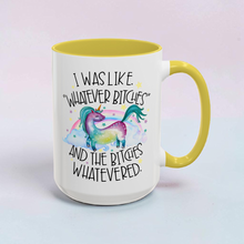 Load image into Gallery viewer, Whatever Bitches Unicorn Mug – Funny Sarcastic Coffee Mug – 15 oz Ceramic Mug – Rainbow Unicorn Humor Cup
