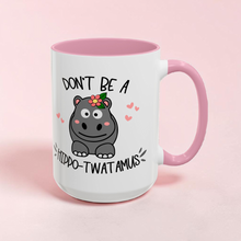 Load image into Gallery viewer, Funny Hippo Mug – “Don’t Be a Hippo-twatamous” – Cute Hippo Coffee Mug, 15 oz Ceramic, Double-Sided Print
