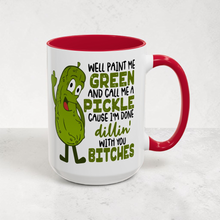 Load image into Gallery viewer, Funny Pickle Mug – “Paint Me Green and Call Me a Pickle” – Sarcastic Dill Humor Coffee Mug, 15 oz Ceramic, Double-Sided Print
