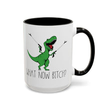 Load image into Gallery viewer, Funny Dinosaur Mug – “What Now Bitch?” – T-Rex Grabber Arms Coffee Mug, 15 oz Ceramic, Double-Sided Print

