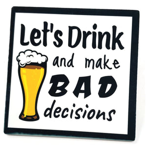 Let's Drink and Make Bad Decisions Sandstone Coaster