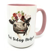 15 oz Extra Large Coffee Mug - Not Today Heifer