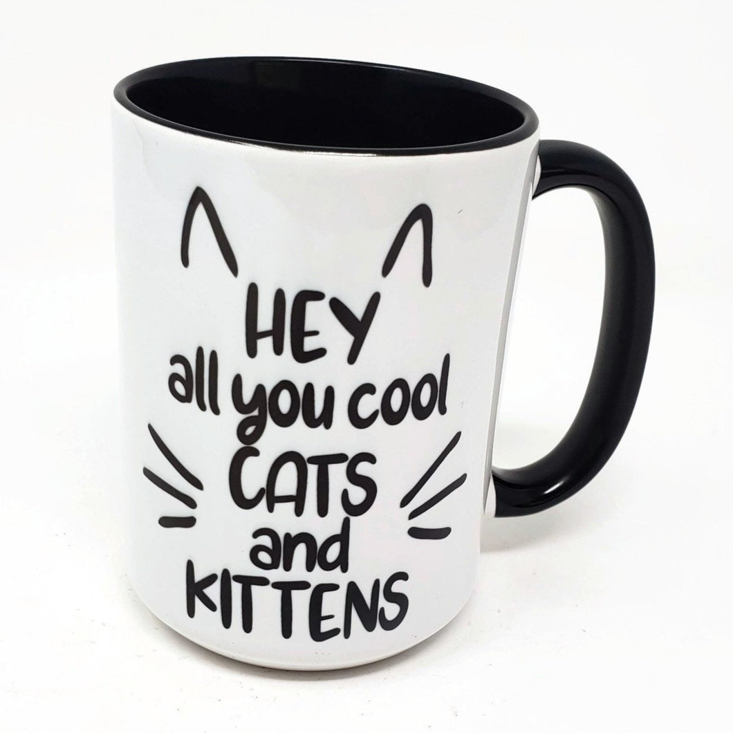 15 oz Extra Large Coffee Mug - Hey all you Cats and Kittens