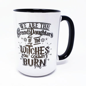 15 oz Extra Large Coffee Mug - Witches you Couldn't Burn