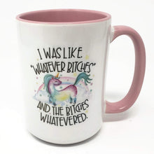 Load image into Gallery viewer, Extra Large 15 Oz Mug -The Bitches Whatevered
