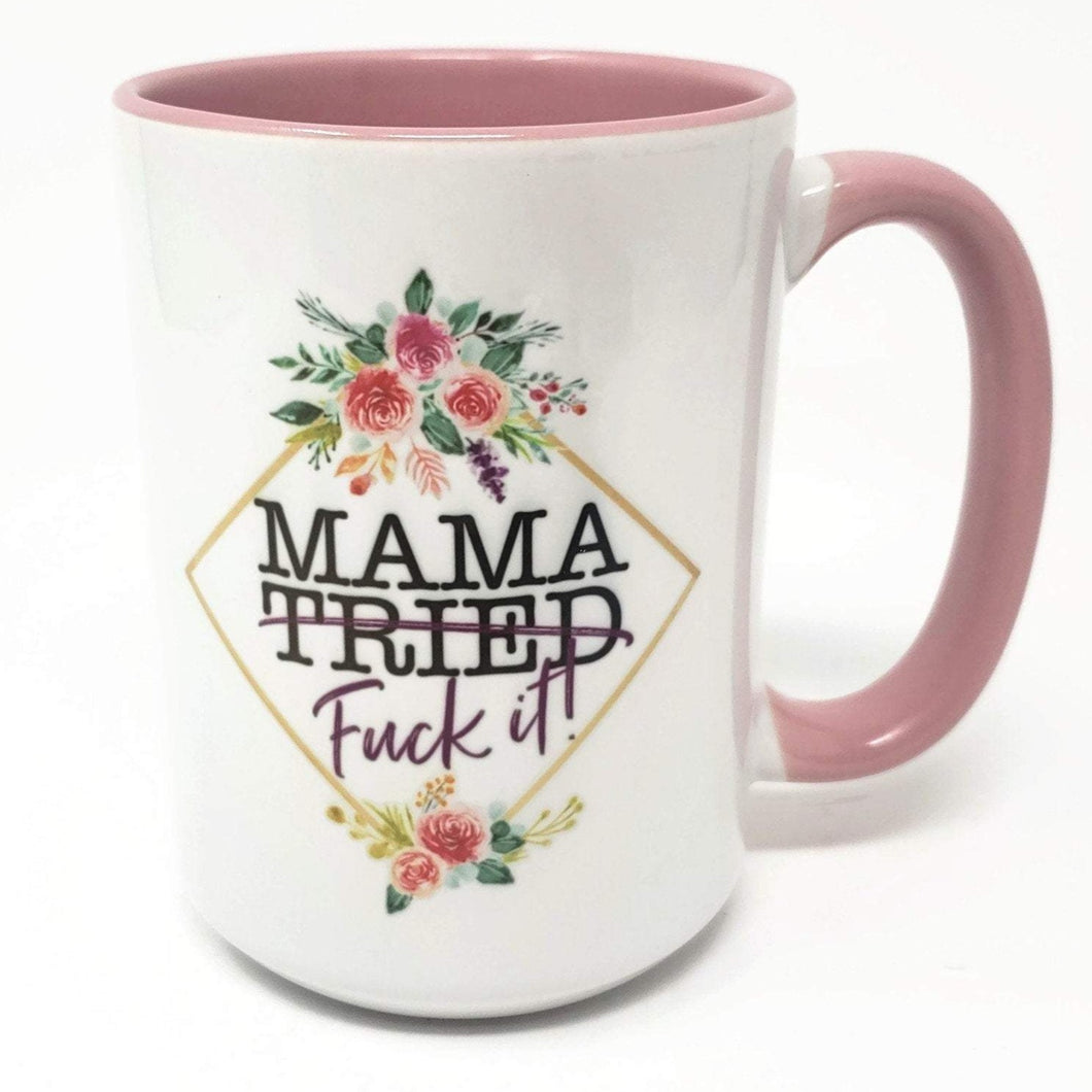 Extra Large 15 Oz Mug - Mama Tried (Sorta)