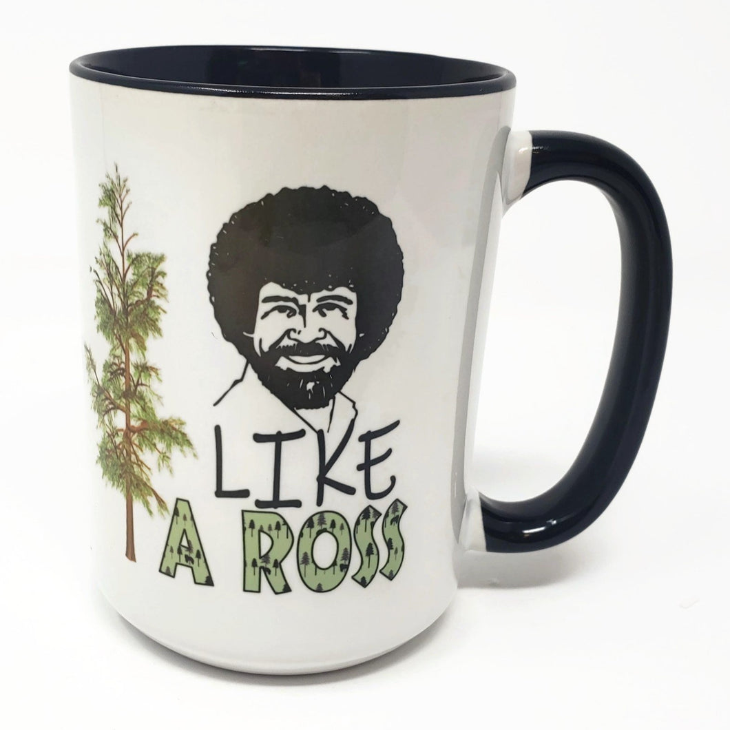 Extra Large 15 Oz Mug - Like a Ross